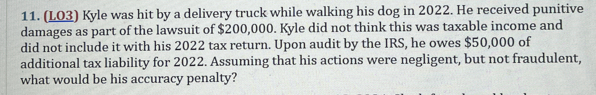 ( LO 3 ) Kyle was hit by a delivery truck while