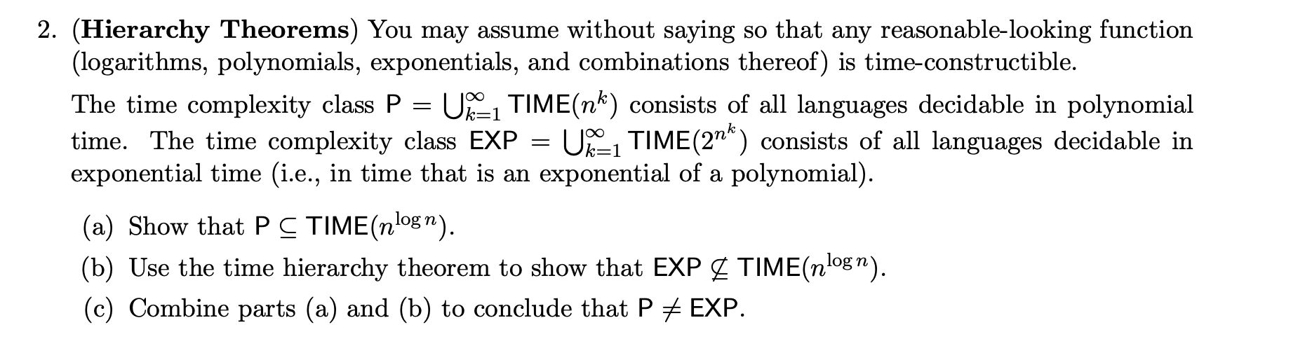 ( Hierarchy Theorems ) You may assume without