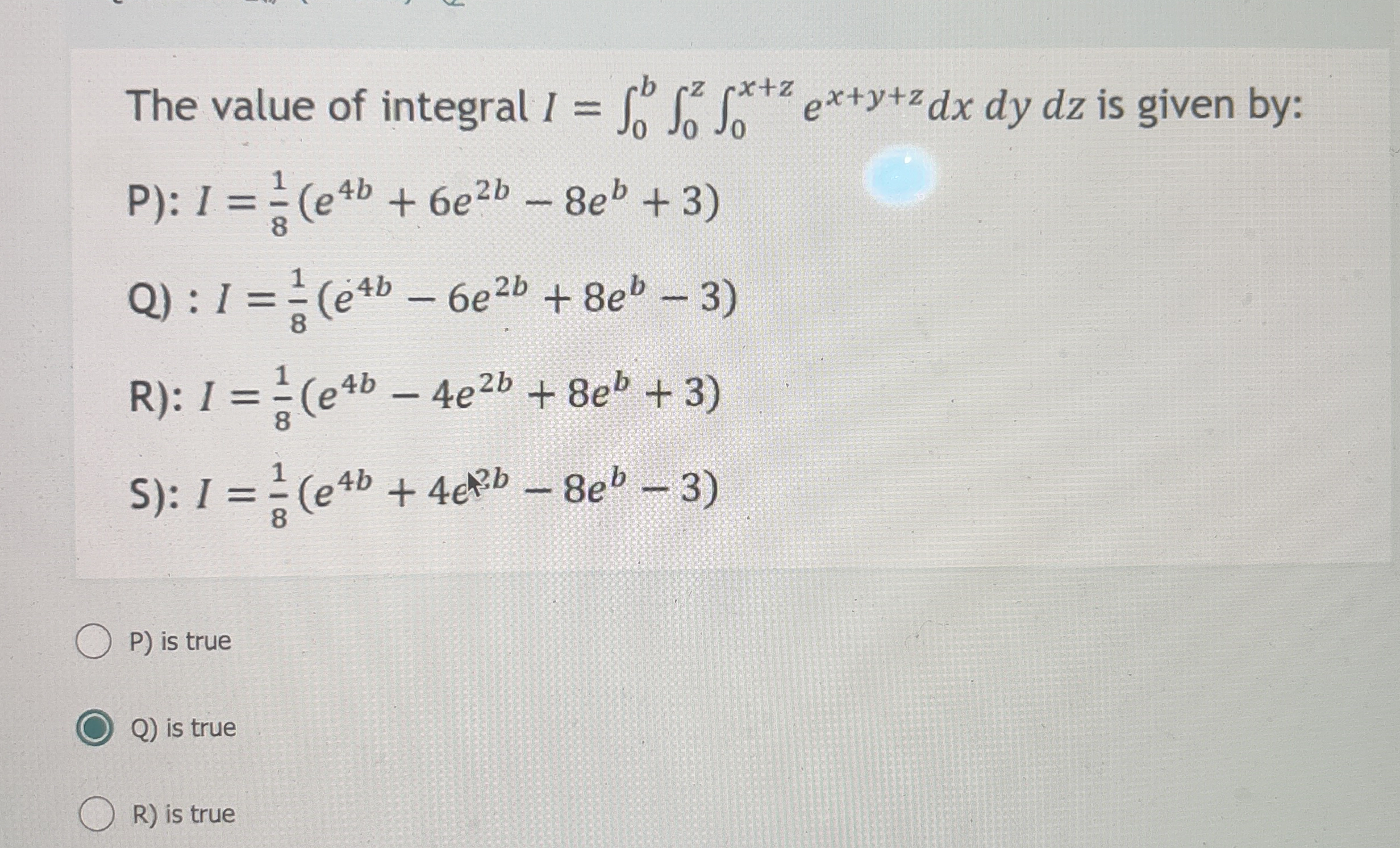 The value of integral I = 0 b 0 z 0 x + z e x + y
