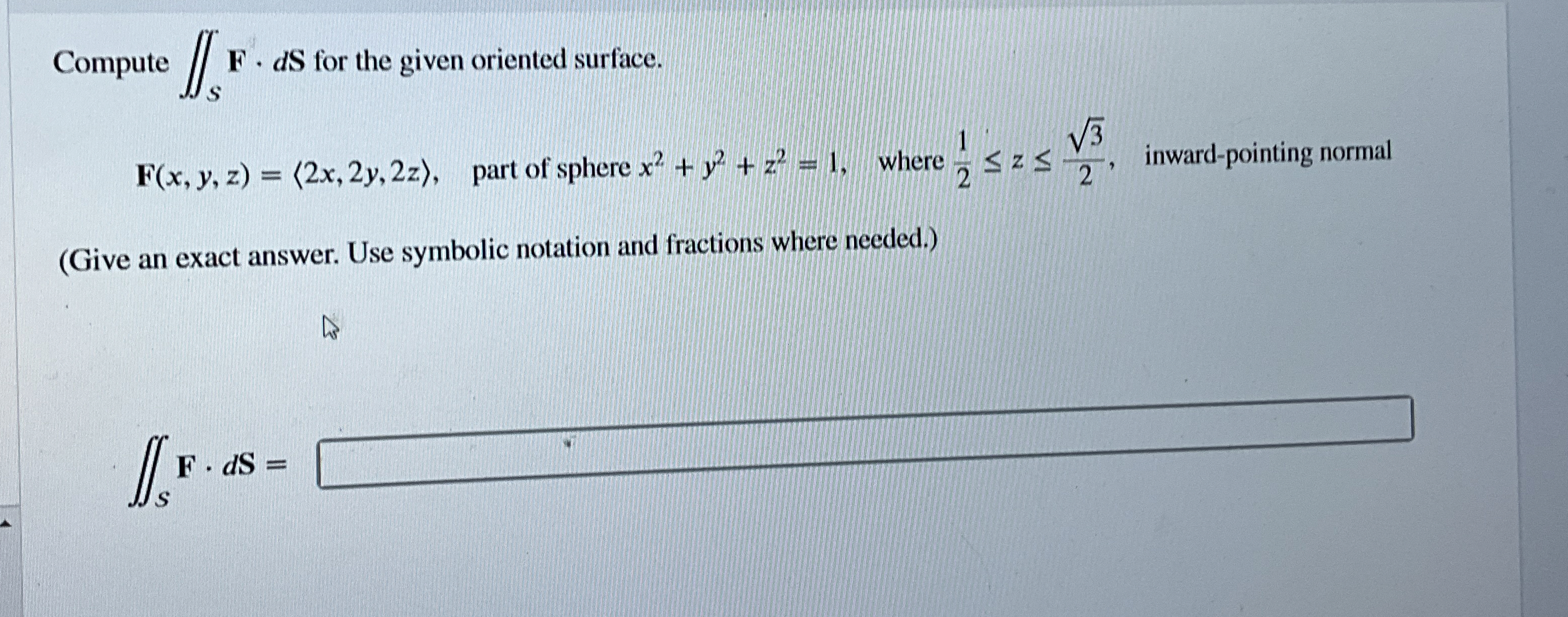 Compute S F * d S for the given oriented surface.