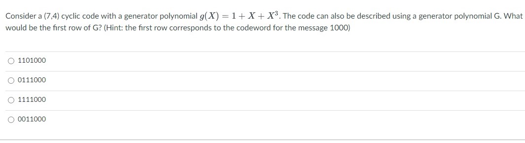 Consider a ( 7 , 4 ) cyclic code with a generator