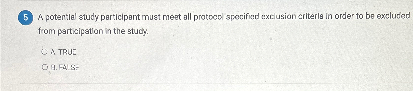 ( 5 ) A potential study participant must meet all