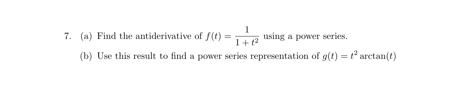 ( a ) Find the antiderivative of f ( t ) = 1 1 +