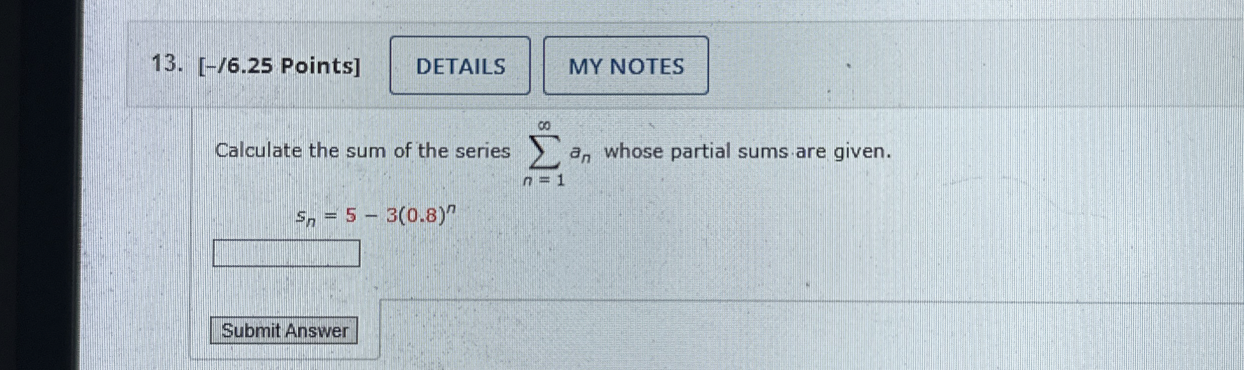 [ - / 6 . 2 5 Points ] Calculate the sum of the