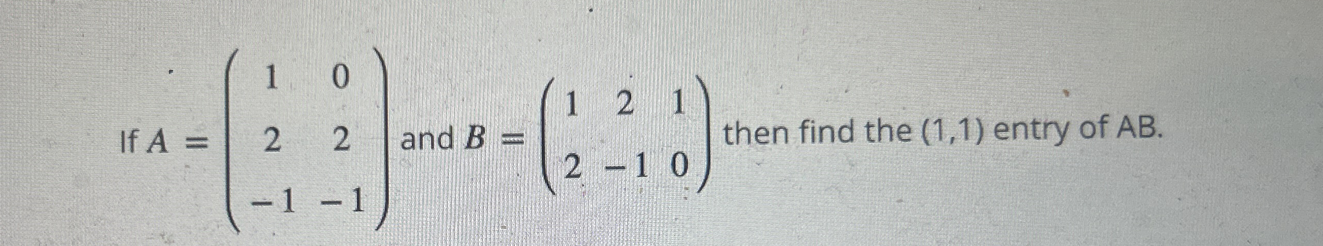 If A = ( [ 1 , 0 ] , [ 2 , 2 ] , [ - 1 , - 1 ] )