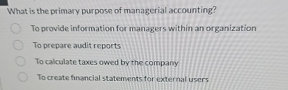 What is the primary purpose of managerial