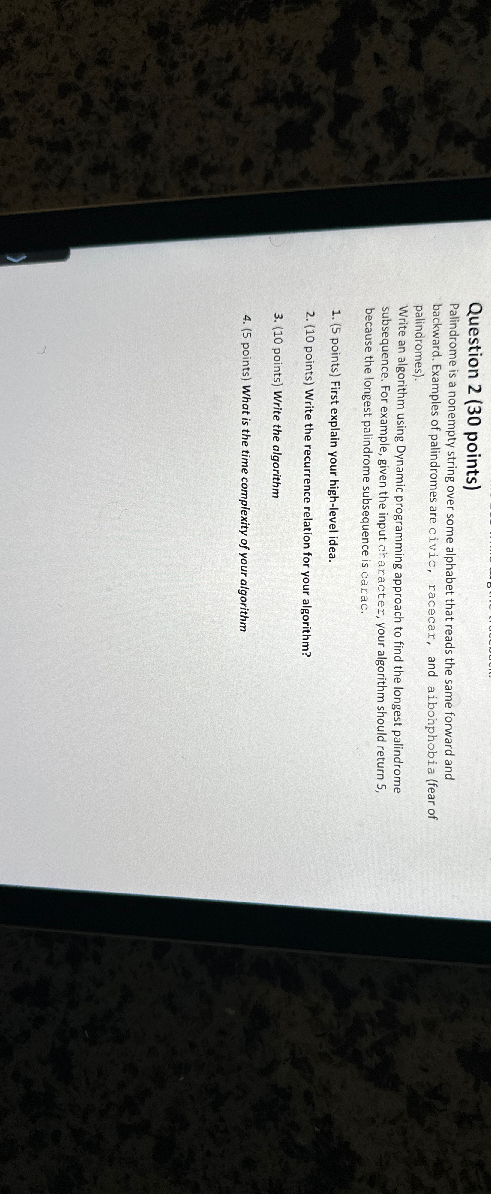 Question 2 ( 3 0 points ) Palindrome is a