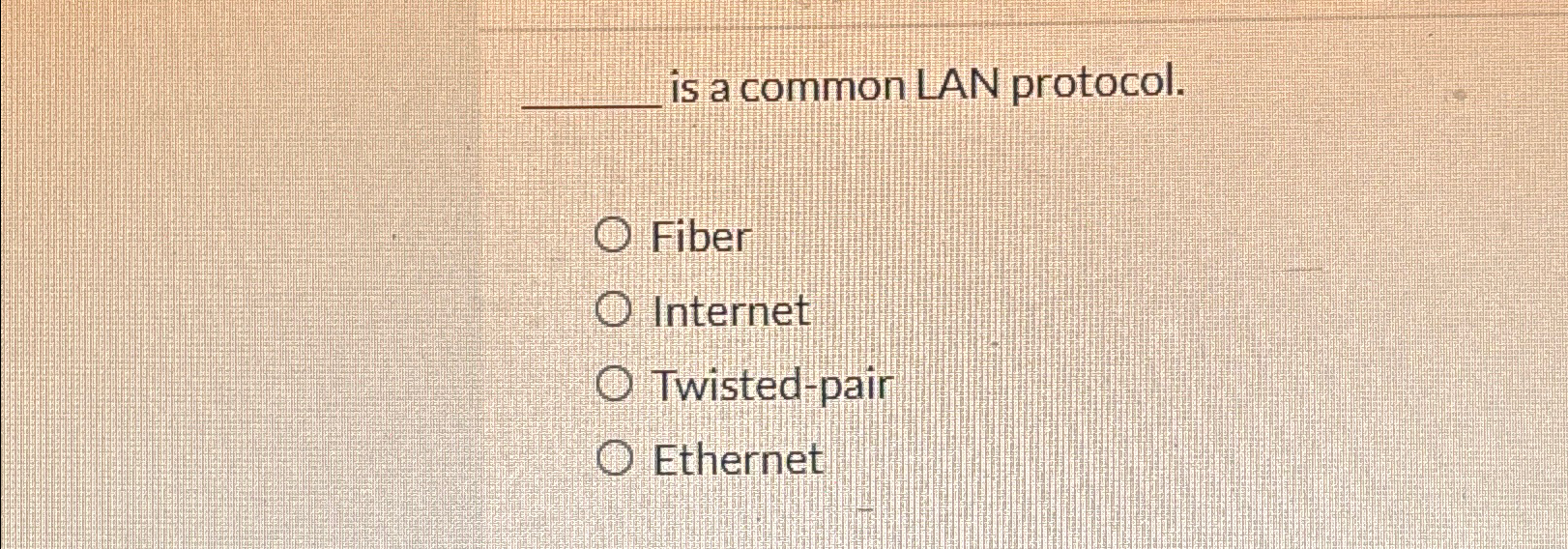 q , is a common LAN protocol. Fiber Internet
