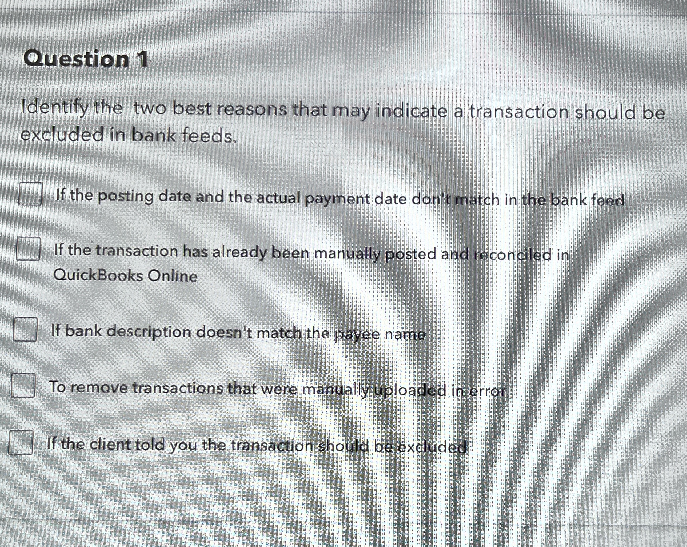 Question 1 Identify the two best reasons that may