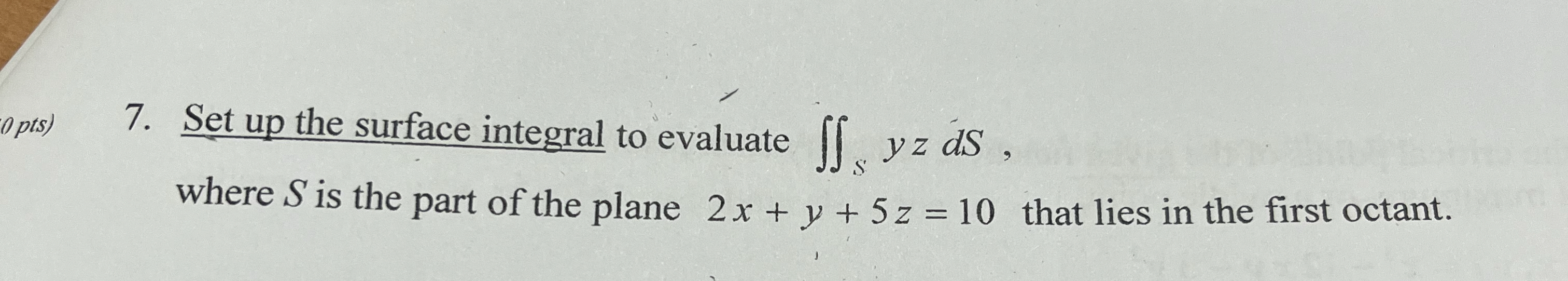 Set up the surface integral to evaluate S y z d S