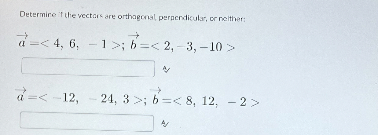 Determine if the vectors are orthogonal,