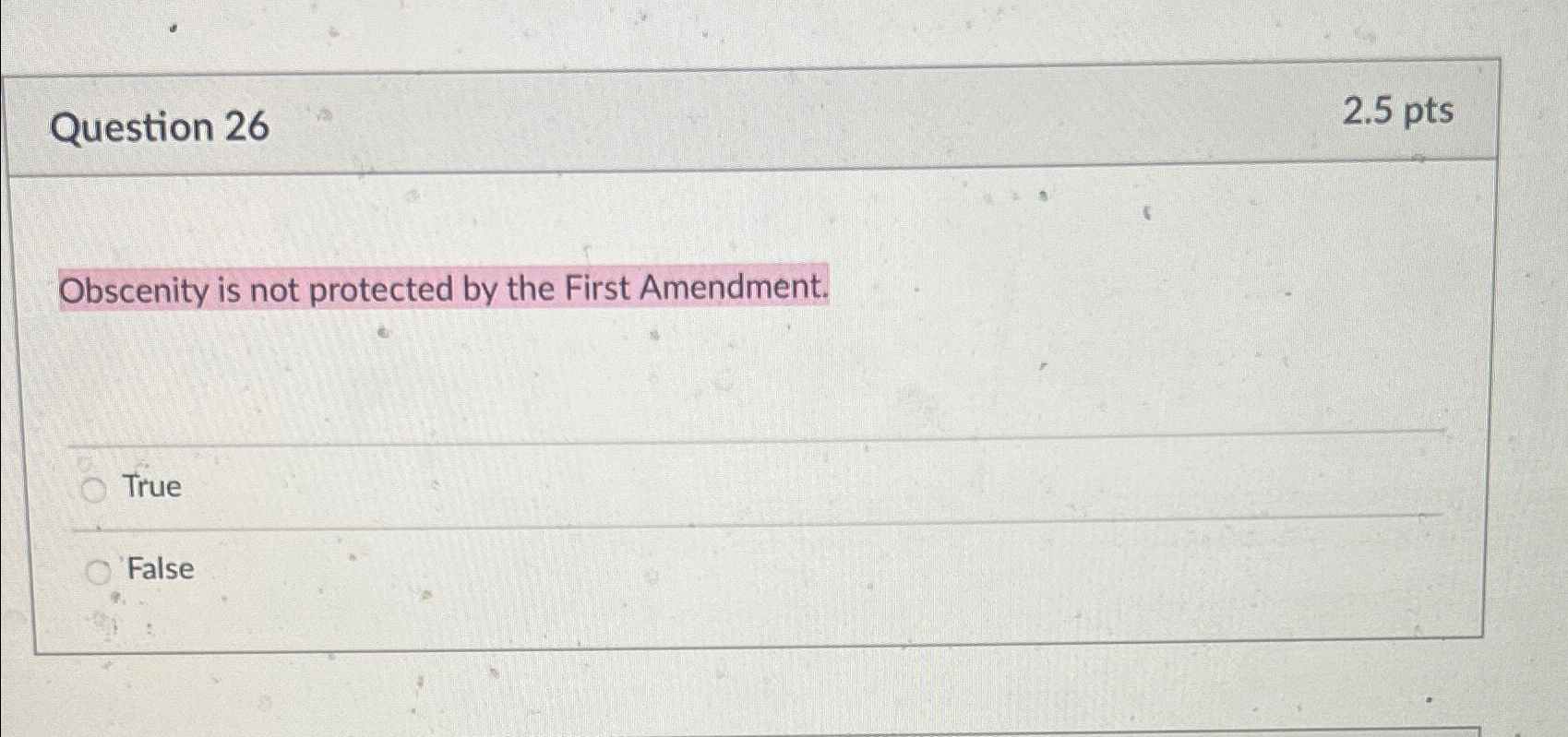 Question 2 6 2 . 5 p t s Obscenity is not