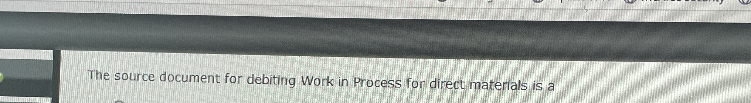 The source document for debiting Work in Process