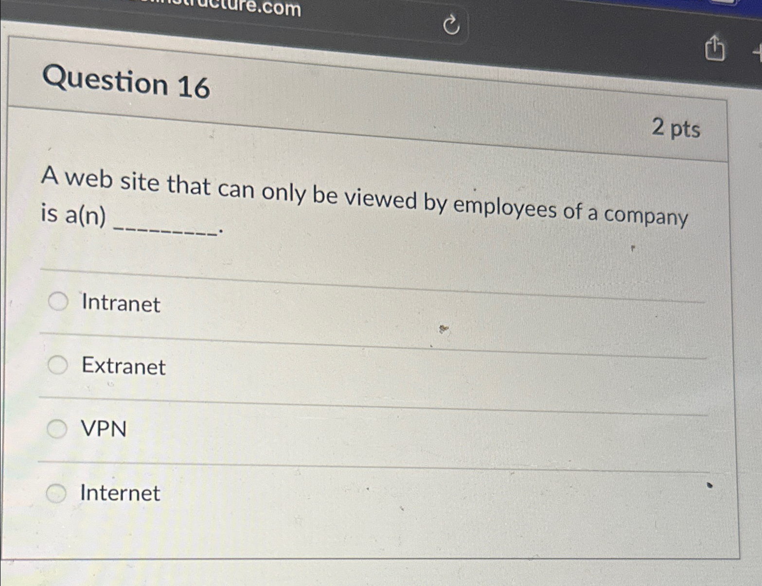 Question 1 6 2 pts A web site that can only be