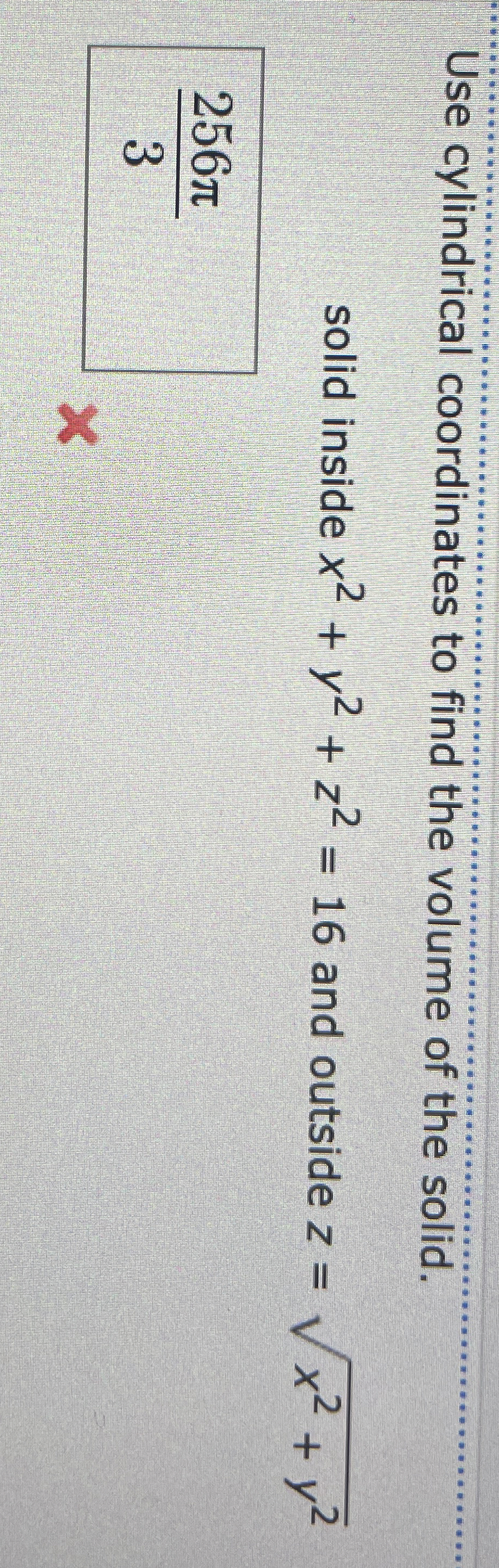 Use cylindrical coordinates to find the volume of