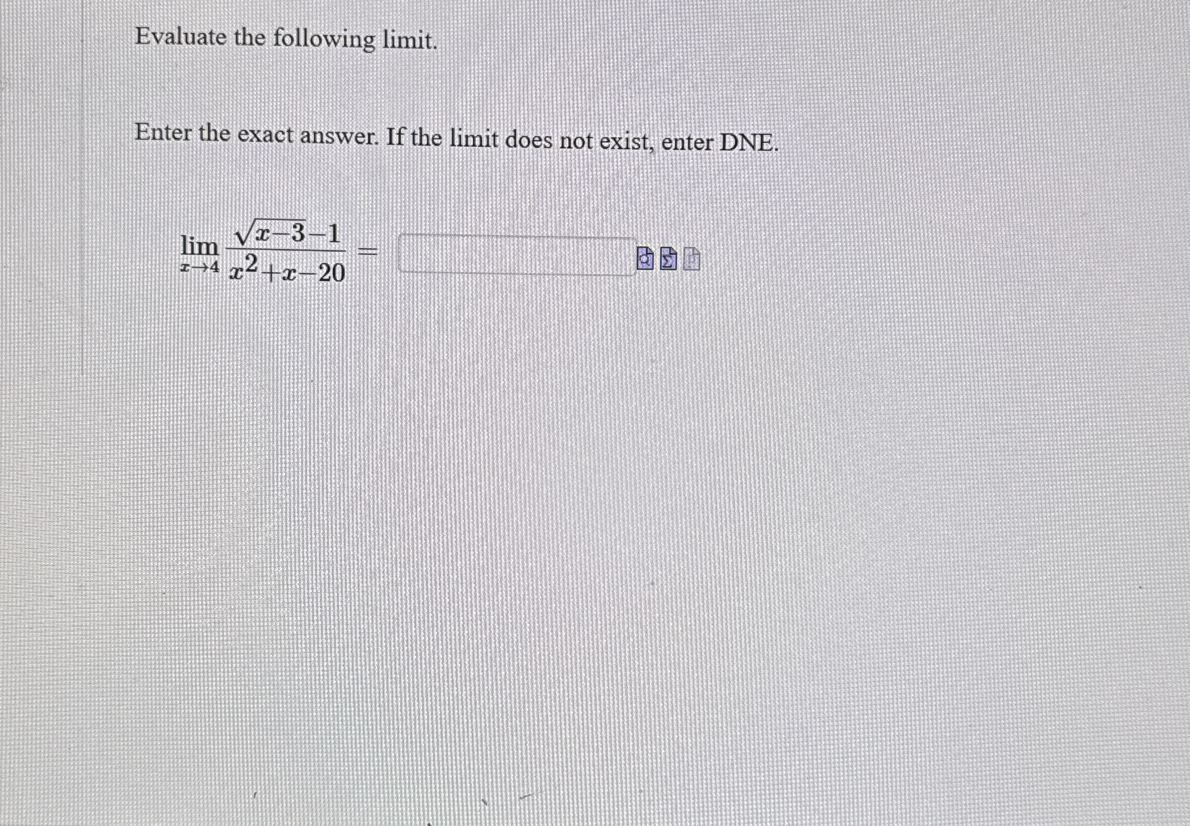 Evaluate the following limit . Enter the exact