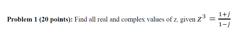 Problem 1 ( 2 0 points ) : Find all real and