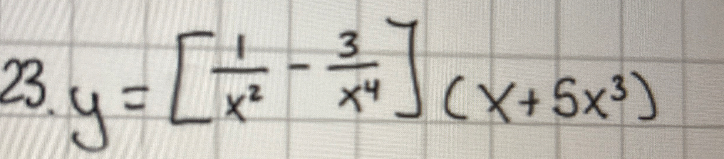 Find the derivative of: y = [ 1 x 2 - 3 x 4 ] ( x