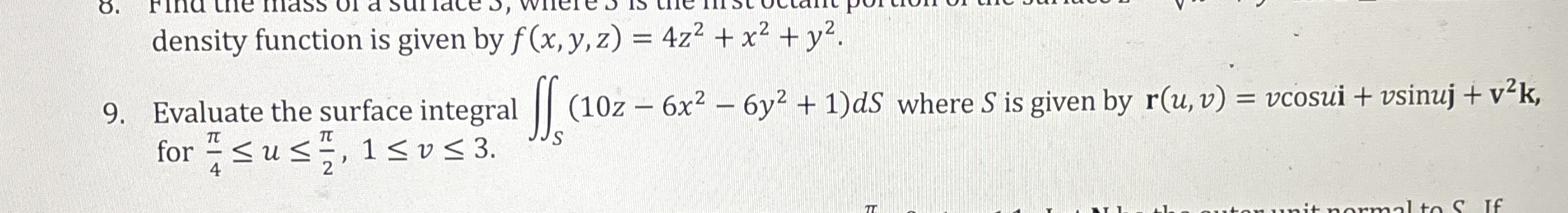 9 . Evaluate the surface integral S ( 1 0 z - 6 x