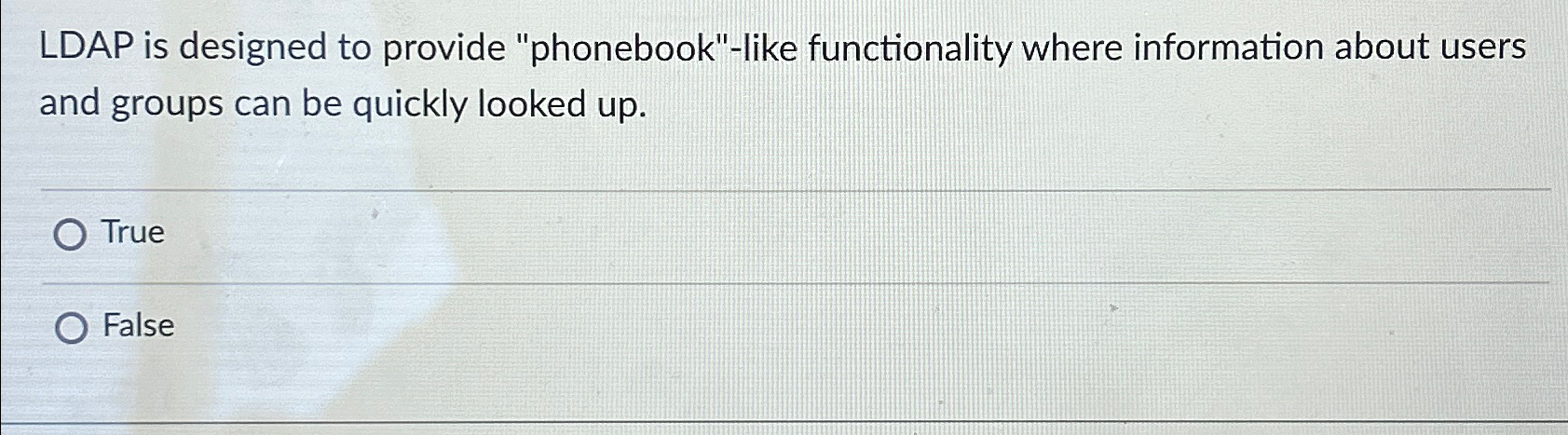 LDAP is designed to provide "phonebook" - like