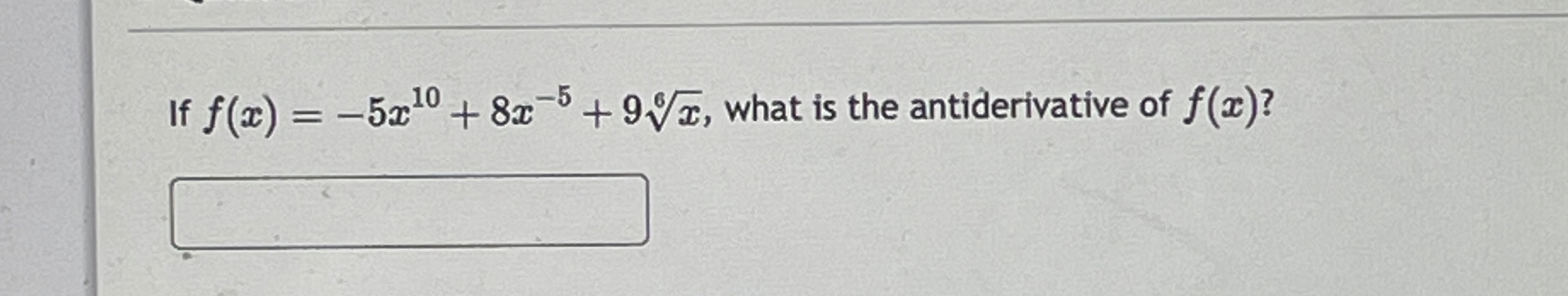If f ( x ) = - 5 x 1 0 + 8 x - 5 + 9 x 6 , what