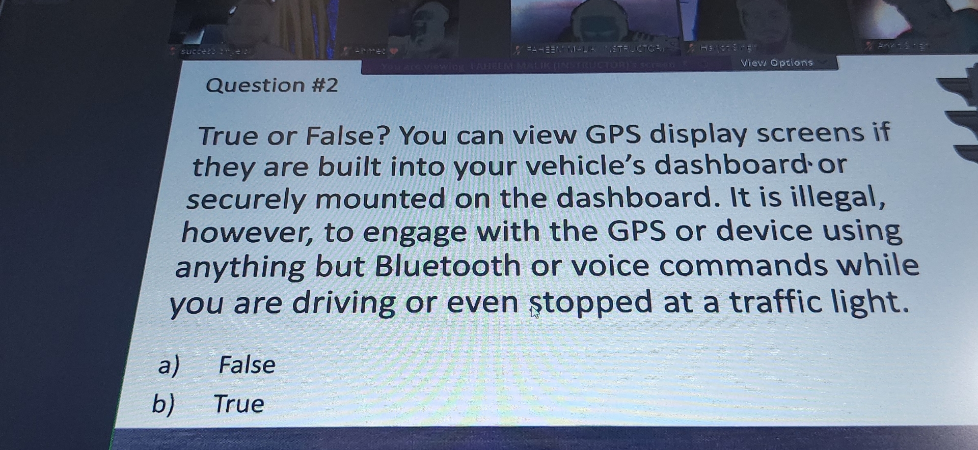 Question # 2 True or False? You can view GPS