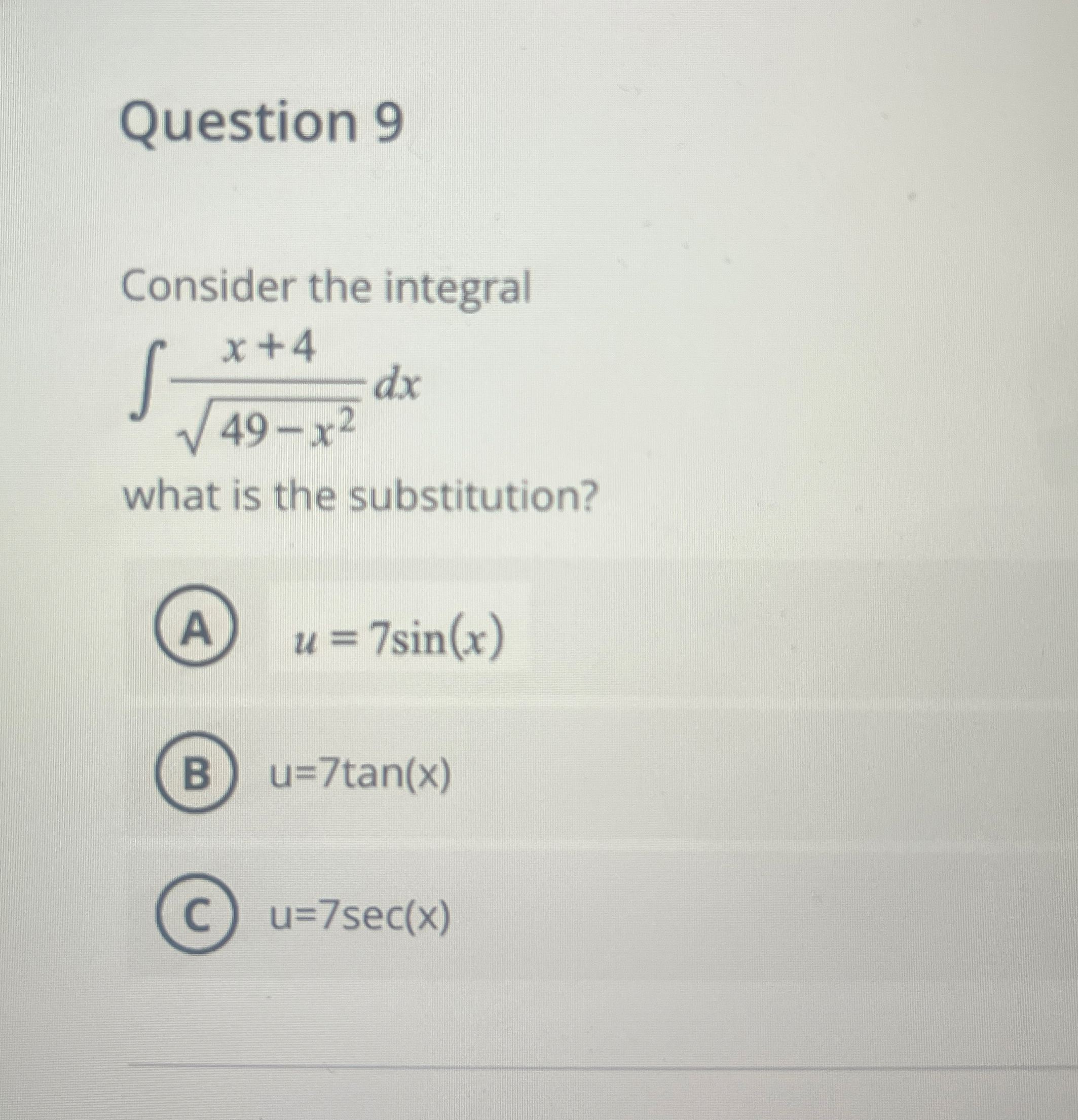 Question 9 Consider the integral x + 4 4 9 - x 2