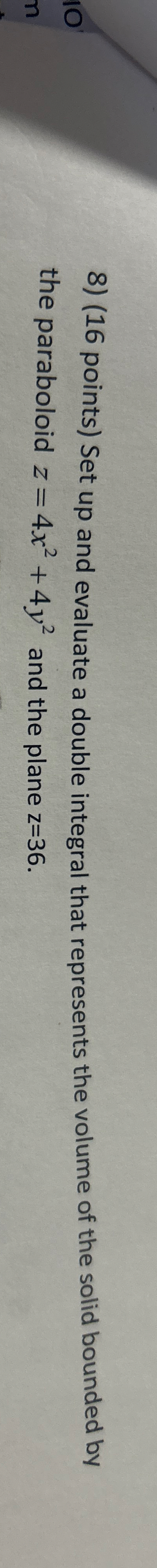 ( 1 6 points ) Set up and evaluate a double