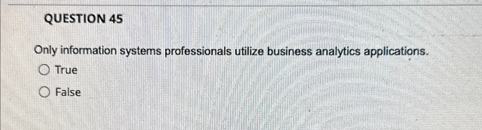 QUESTION 4 5 Only information systems