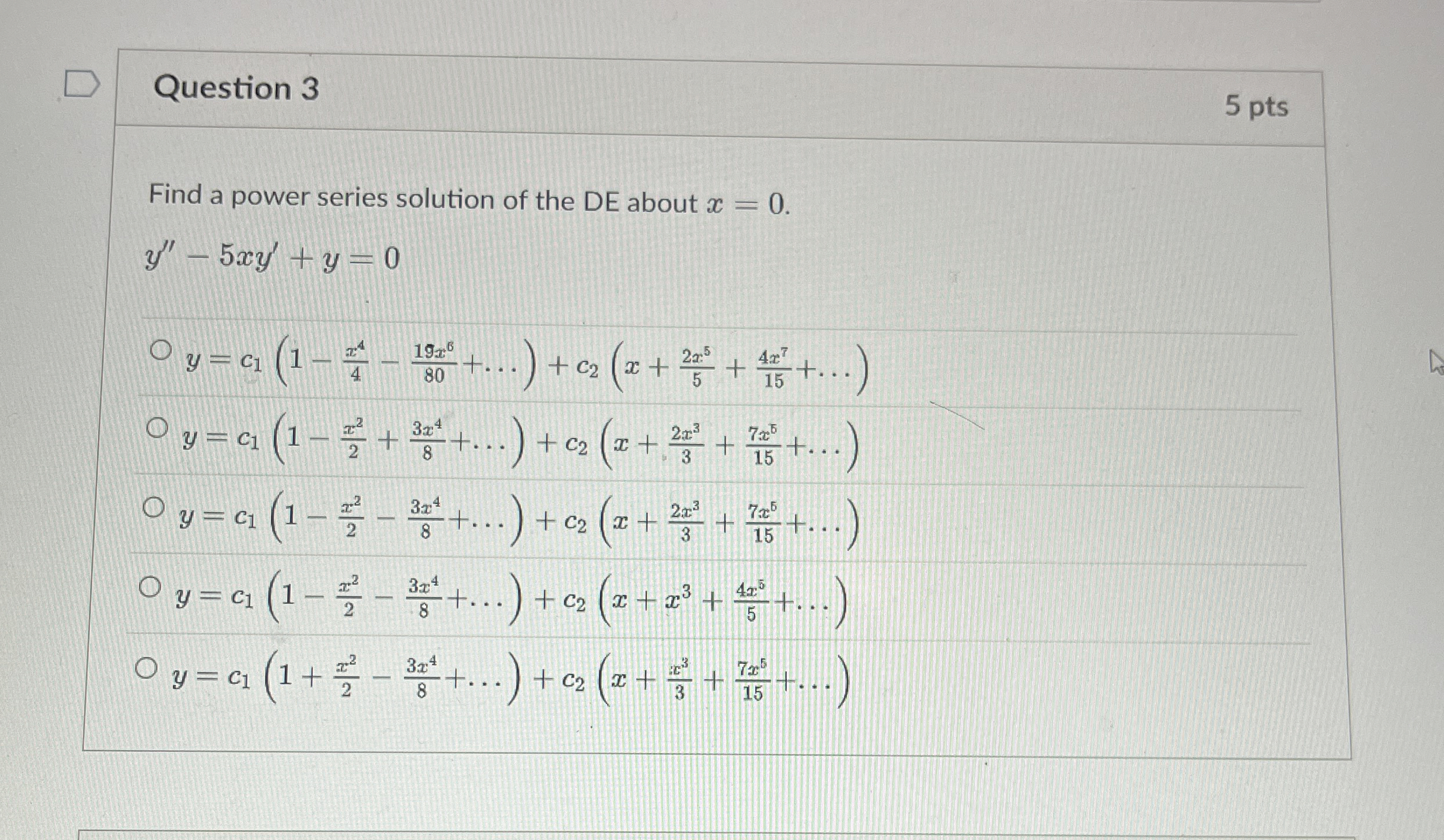 Question 3 5 pts Find a power series solution of