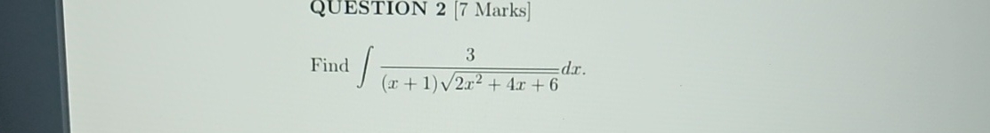 QUESTION 2 [ 7 Marks ] Find 3 ( x + 1 ) 2 x 2 + 4