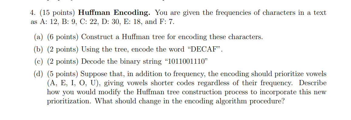 ( 1 5 points ) Huffman Encoding. You are given