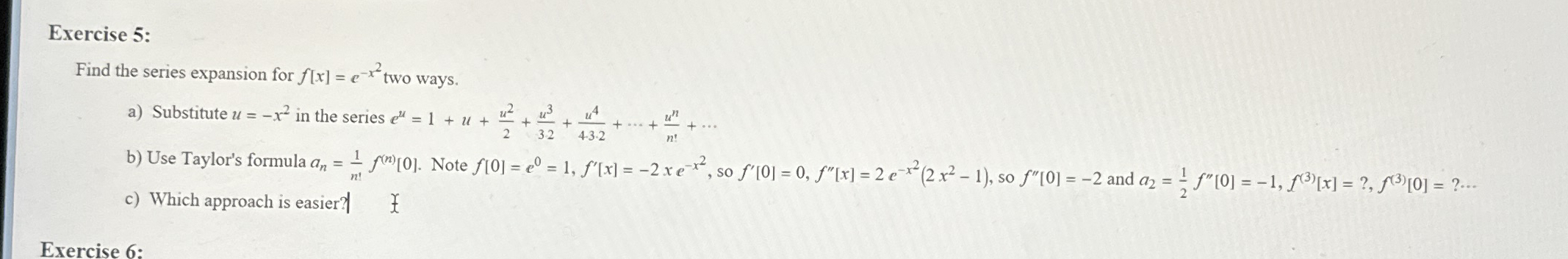 Exercise 5 : Find the series expansion for f [ x