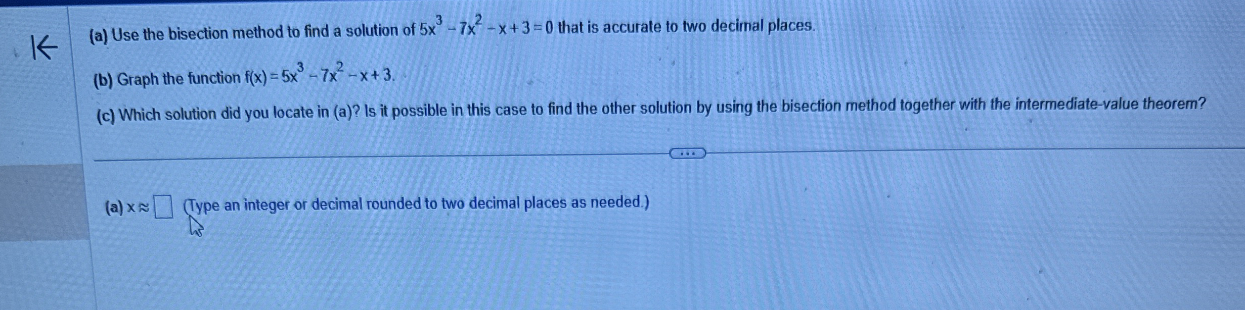 ( a ) Use the bisection method to find a solution
