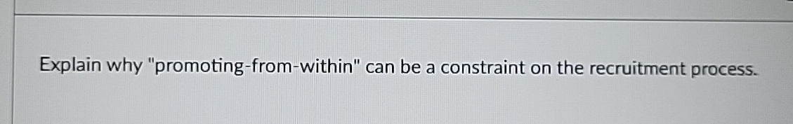 Explain why "promoting - from - within" can be a