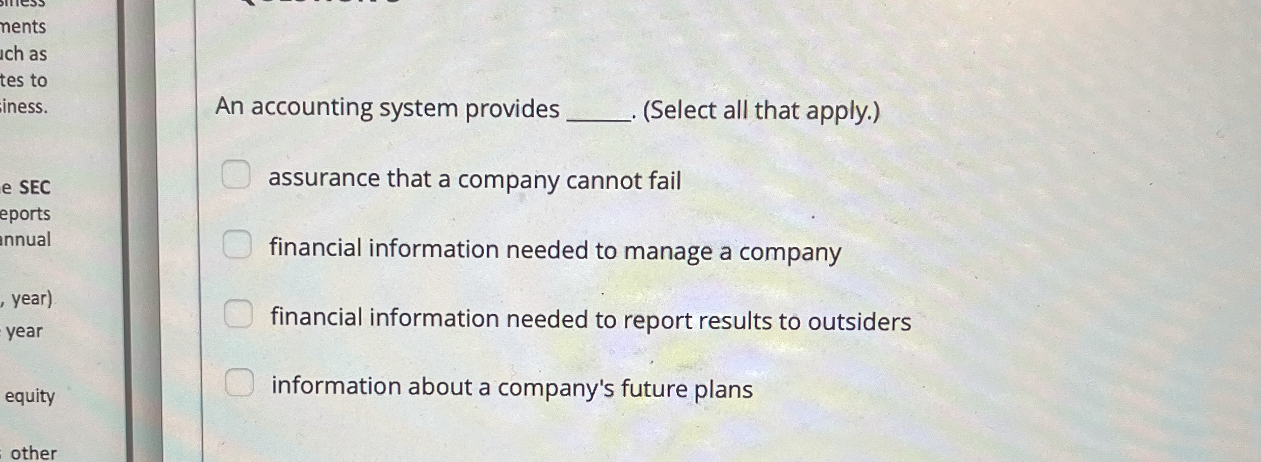An accounting system provides ( Select all that