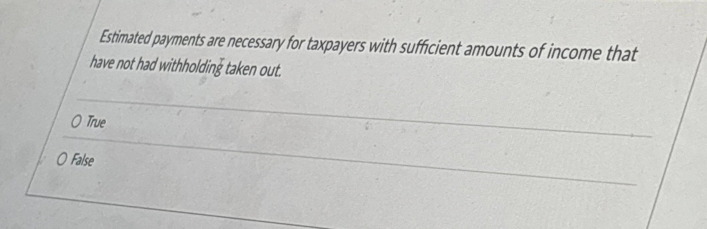 Estimated payments are necessary for taxpayers