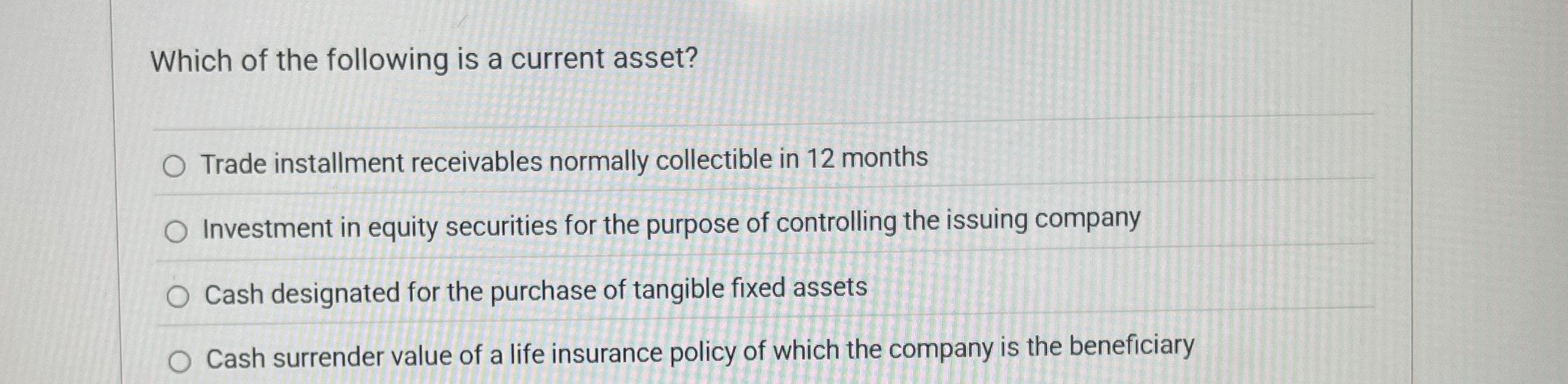 Which of the following is a current asset? Trade
