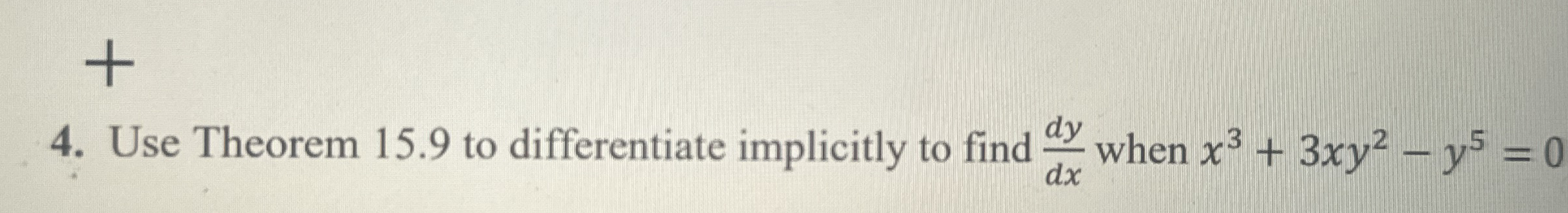 Use Theorem 1 5 . 9 to differentiate implicitly