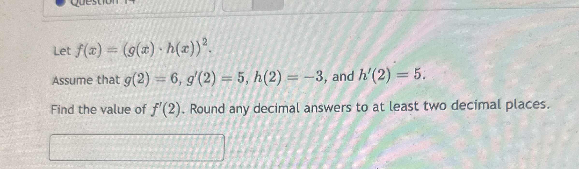 Let f ( x ) = ( g ( x ) * h ( x ) ) 2 . Assume