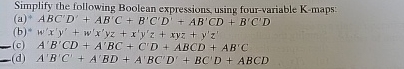 Simplify the following Boolean expressions, using