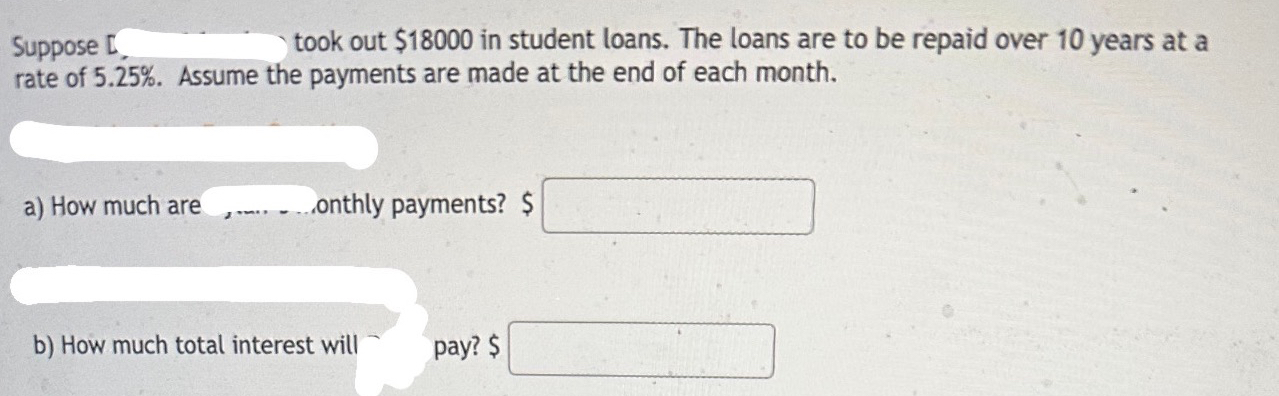Suppose [ took out $ 1 8 0 0 0 in student loans.