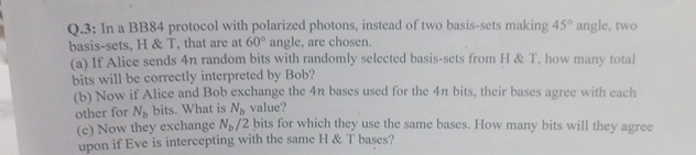 Q . 3 : In a BB 8 4 protocol with polarized