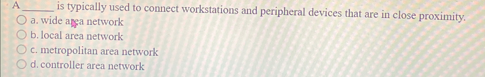 A , is typically used to connect workstations and