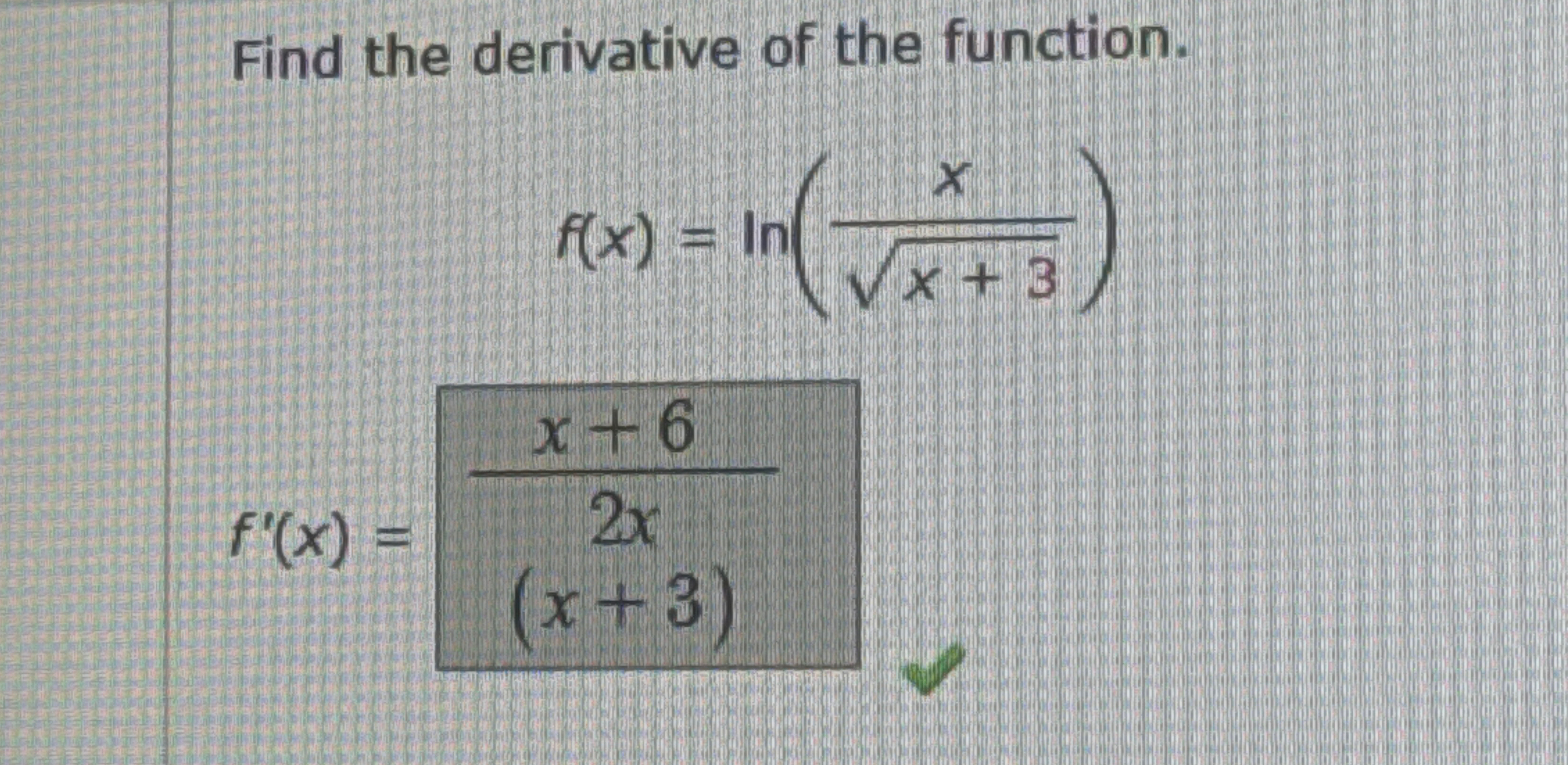 Find the derivative of the function. f ( x ) = l