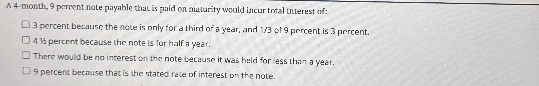 A 4 - month, 9 percent note payable that is paid