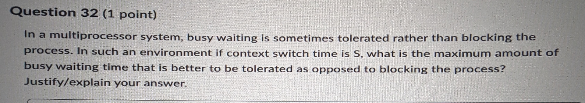 Question 3 2 ( 1 point ) In a multiprocessor