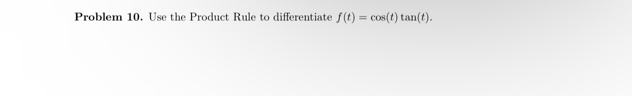 Problem 1 0 . Use the Product Rule to