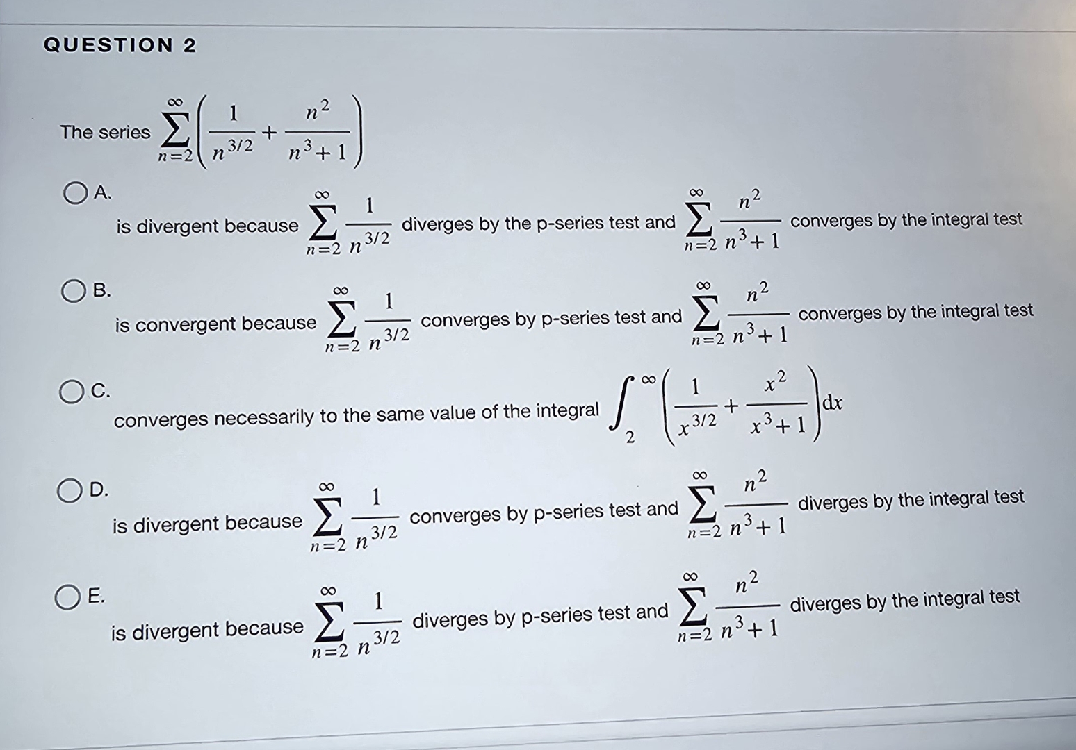 QUESTION 2 The series n = 2 ( 1 n 3 2 + n 2 n 3 +