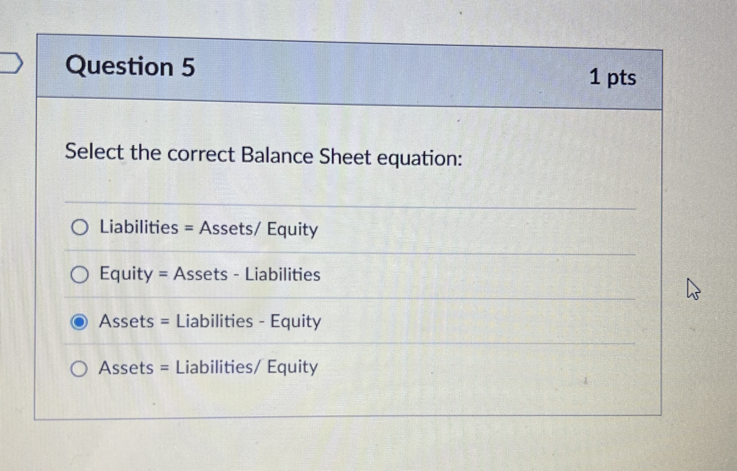 Question 5 1 pts Select the correct Balance Sheet